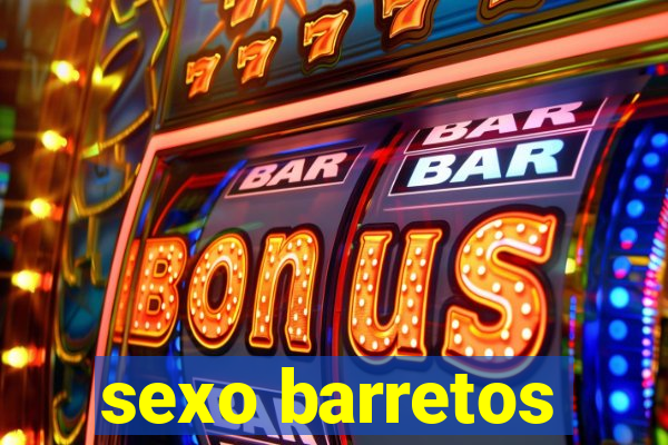 sexo barretos